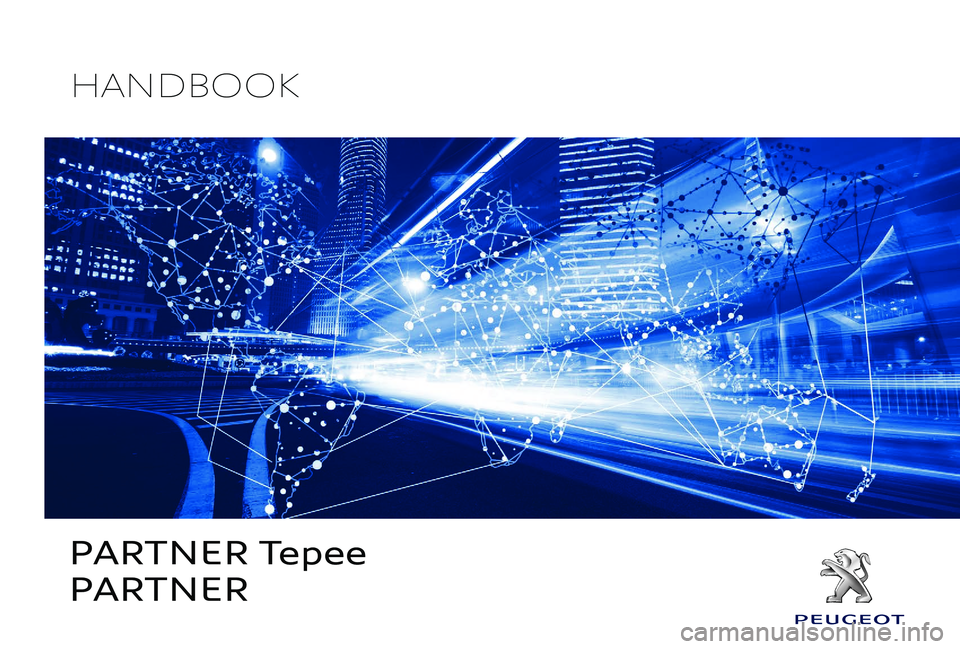 PEUGEOT PARTNER TEPEE ELECTRIC 2017  Owners Manual PARTNER Tepee
PARTNER
HANDBOOK 