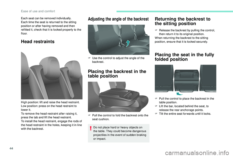 PEUGEOT PARTNER TEPEE ELECTRIC 2017 Owners Manual 44
Returning the backrest to
the sitting position
F Release the backrest by pulling the control, then return it to its original position.
When returning the backrest to the sitting
position, ensure PEUGEOT PARTNER TEPEE ELECTRIC 2017 Owners Manual 44
Returning the backrest to
the sitting position
F Release the backrest by pulling the control, then return it to its original position.
When returning the backrest to the sitting
position, ensure