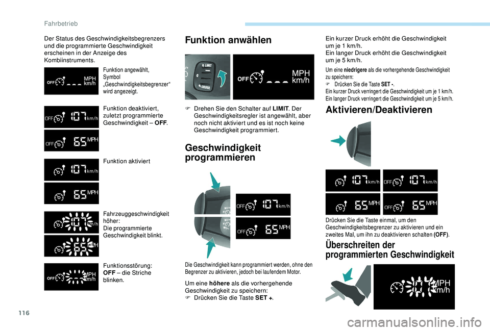 PEUGEOT PARTNER TEPEE ELECTRIC 2017 Betriebsanleitungen (in German) 116
Der Status des Geschwindigkeitsbegrenzers
und die programmierte Geschwindigkeit
erscheinen in der Anzeige des
Kombiinstruments.
Funktion angewählt,
Symbol
„Geschwindigkeitsbegrenzer“
wir PEUGEOT PARTNER TEPEE ELECTRIC 2017 Betriebsanleitungen (in German) 116
Der Status des Geschwindigkeitsbegrenzers
und die programmierte Geschwindigkeit
erscheinen in der Anzeige des
Kombiinstruments.
Funktion angewählt,
Symbol
„Geschwindigkeitsbegrenzer“
wir