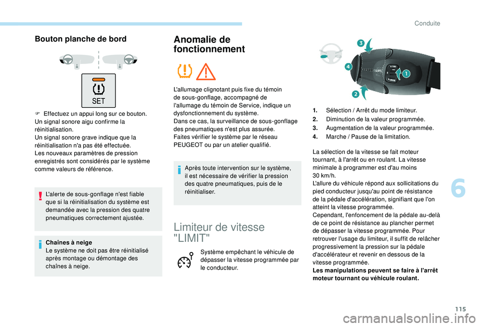 PEUGEOT PARTNER TEPEE ELECTRIC 2017 Manuel du propriétaire (in French) 115
Bouton planche de bord
F Effectuez un appui long sur ce bouton.
Un signal sonore aigu confirme la
réinitialisation.
Un signal sonore grave indique que la
réinitialisation n'a pas été eff PEUGEOT PARTNER TEPEE ELECTRIC 2017 Manuel du propriétaire (in French) 115
Bouton planche de bord
F Effectuez un appui long sur ce bouton.
Un signal sonore aigu confirme la
réinitialisation.
Un signal sonore grave indique que la
réinitialisation n'a pas été eff