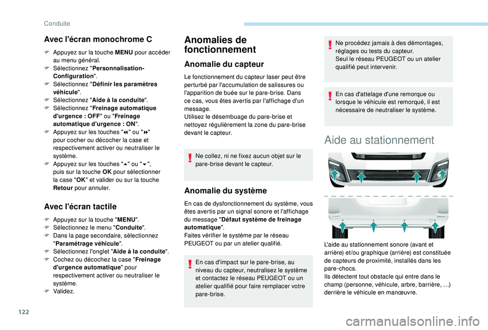 PEUGEOT PARTNER TEPEE ELECTRIC 2017 Manuel du propriétaire (in French) 122
Avec l'écran monochrome C
F Appuyez sur la touche MENU pour accéder
au menu général.
F
Sél
ectionnez " Personnalisation-
Configuration ".
F
Sél
ectionnez " Définir le PEUGEOT PARTNER TEPEE ELECTRIC 2017 Manuel du propriétaire (in French) 122
Avec l'écran monochrome C
F Appuyez sur la touche MENU pour accéder
au menu général.
F
Sél
ectionnez " Personnalisation-
Configuration ".
F
Sél
ectionnez " Définir le