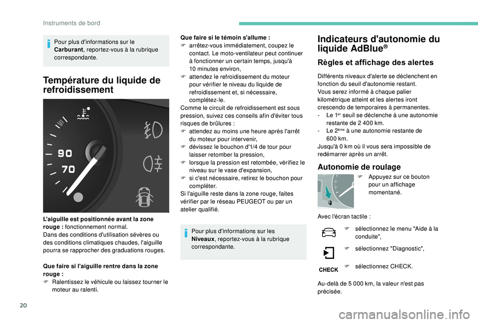 PEUGEOT PARTNER TEPEE ELECTRIC 2017 Manuel du propriétaire (in French) 20
Pour plus d'informations sur le
Carburant, reportez-vous à la rubrique
correspondante.
Température du liquide de
refroidissement
L'aiguille est positionnée avant la zone
rouge : fo PEUGEOT PARTNER TEPEE ELECTRIC 2017 Manuel du propriétaire (in French) 20
Pour plus d'informations sur le
Carburant, reportez-vous à la rubrique
correspondante.
Température du liquide de
refroidissement
L'aiguille est positionnée avant la zone
rouge : fo