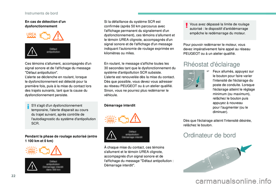 PEUGEOT PARTNER TEPEE ELECTRIC 2017 Manuel du propriétaire (in French) 22
Ordinateur de bord
En cas de détection d'un
dysfonctionnementS'il s'agit d'un dysfonctionnement
temporaire, l'alerte disparait au cours
du trajet suivant, après contrôle d PEUGEOT PARTNER TEPEE ELECTRIC 2017 Manuel du propriétaire (in French) 22
Ordinateur de bord
En cas de détection d'un
dysfonctionnementS'il s'agit d'un dysfonctionnement
temporaire, l'alerte disparait au cours
du trajet suivant, après contrôle d