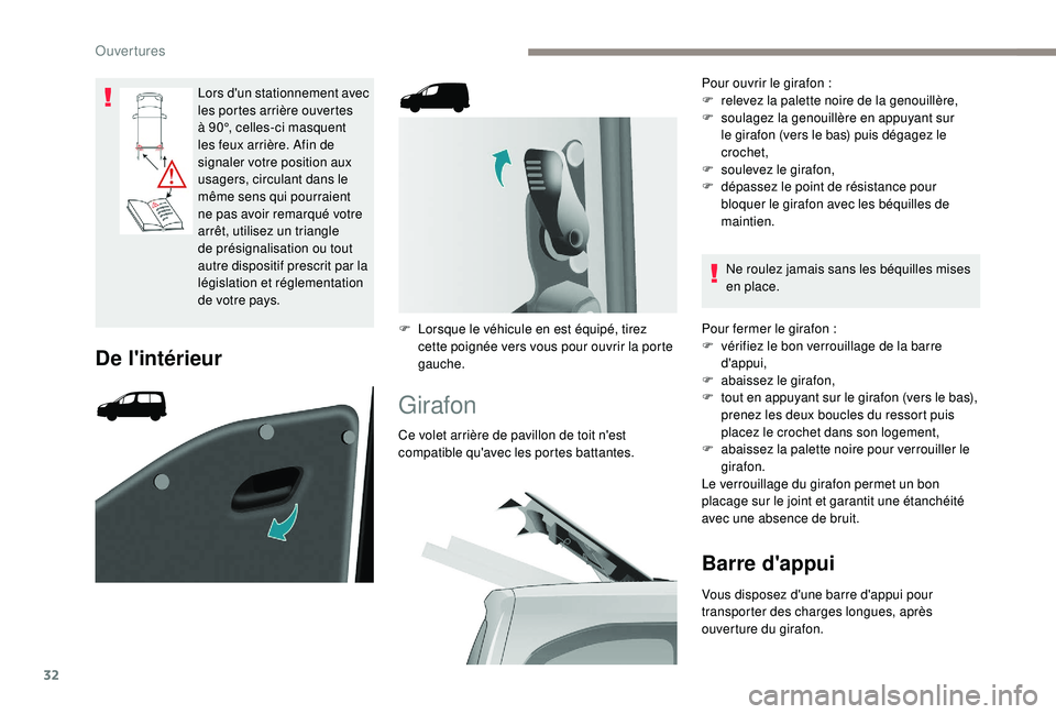 PEUGEOT PARTNER TEPEE ELECTRIC 2017 Manuel du propriétaire (in French) 32
Lors d'un stationnement avec
les portes arrière ouvertes
à 90°, celles-ci masquent
les feux arrière. Afin de
signaler votre position aux
usagers, circulant dans le
même sens qui pour PEUGEOT PARTNER TEPEE ELECTRIC 2017 Manuel du propriétaire (in French) 32
Lors d'un stationnement avec
les portes arrière ouvertes
à 90°, celles-ci masquent
les feux arrière. Afin de
signaler votre position aux
usagers, circulant dans le
même sens qui pour
