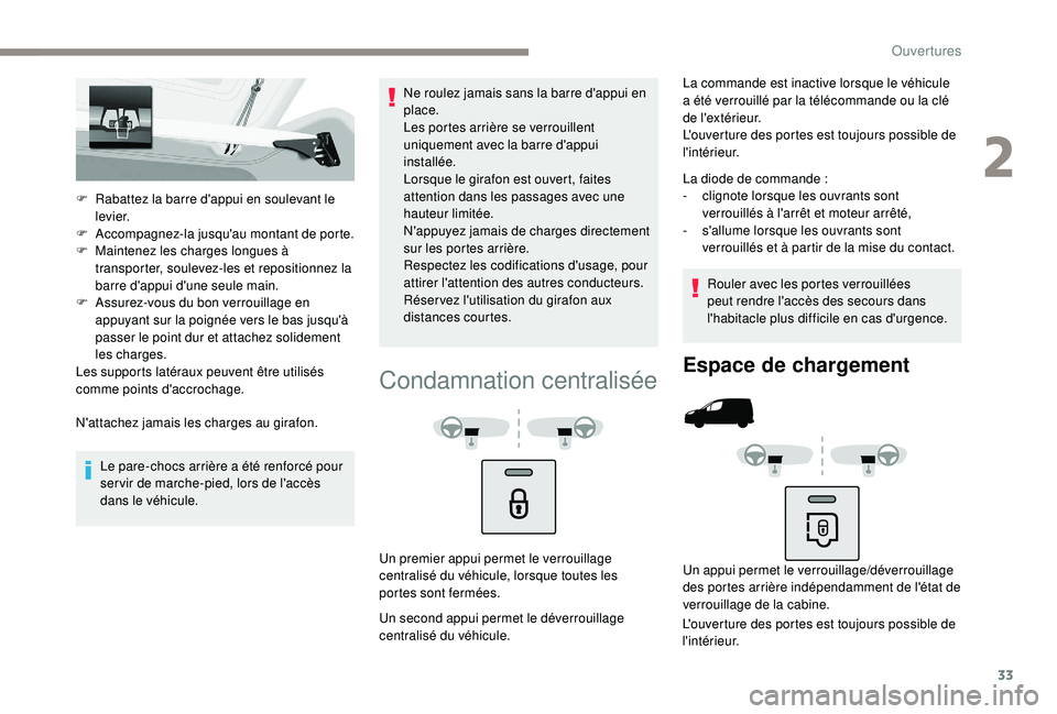 PEUGEOT PARTNER TEPEE ELECTRIC 2017 Manuel du propriétaire (in French) 33
F Rabattez la barre d'appui en soulevant le levier.
F
A
ccompagnez-la jusqu'au montant de porte.
F
M
aintenez les charges longues à
transporter, soulevez-les et repositionnez la
ba PEUGEOT PARTNER TEPEE ELECTRIC 2017 Manuel du propriétaire (in French) 33
F Rabattez la barre d'appui en soulevant le levier.
F
A
ccompagnez-la jusqu'au montant de porte.
F
M
aintenez les charges longues à
transporter, soulevez-les et repositionnez la
ba