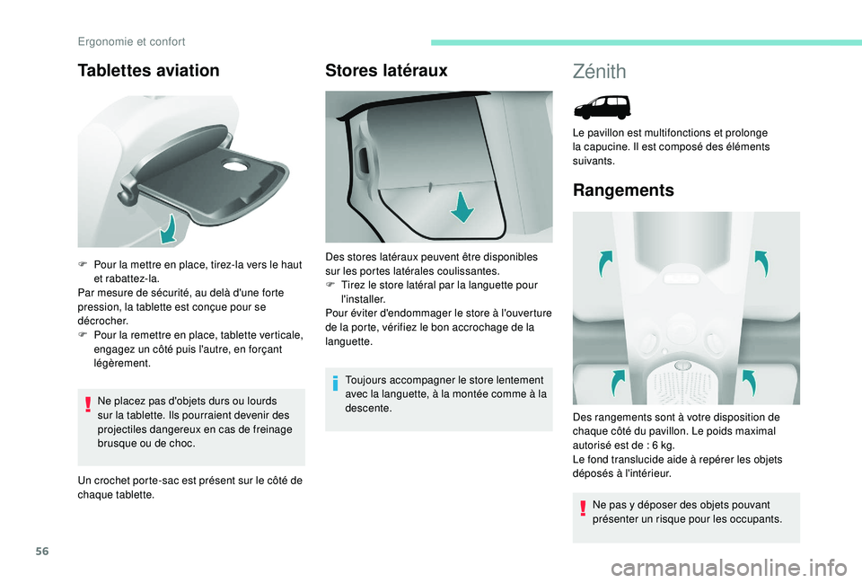 PEUGEOT PARTNER TEPEE ELECTRIC 2017 Manuel du propriétaire (in French) 56
Tablettes aviation
Ne placez pas d'objets durs ou lourds
sur la tablette. Ils pourraient devenir des
projectiles dangereux en cas de freinage
brusque ou de choc.
Un crochet porte-sac est pr PEUGEOT PARTNER TEPEE ELECTRIC 2017 Manuel du propriétaire (in French) 56
Tablettes aviation
Ne placez pas d'objets durs ou lourds
sur la tablette. Ils pourraient devenir des
projectiles dangereux en cas de freinage
brusque ou de choc.
Un crochet porte-sac est pr