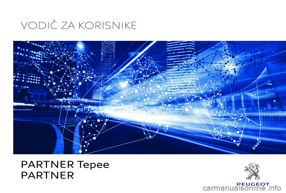 PEUGEOT PARTNER TEPEE ELECTRIC 2017  Upute Za Rukovanje (in Croatian) PARTNER Tepee
PARTNER
VODIČ ZA KORISNIKE 