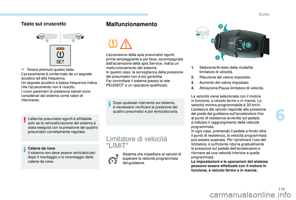 PEUGEOT PARTNER TEPEE ELECTRIC 2017 Manuale duso (in Italian) 115
Tasto sul cruscotto
F Tenere premuto questo tasto.
L'azzeramento è confermato da un segnale
acustico ad alta frequenza.
Un segnale acustico a bassa frequenza indica
che l'azzeramento no PEUGEOT PARTNER TEPEE ELECTRIC 2017 Manuale duso (in Italian) 115
Tasto sul cruscotto
F Tenere premuto questo tasto.
L'azzeramento è confermato da un segnale
acustico ad alta frequenza.
Un segnale acustico a bassa frequenza indica
che l'azzeramento no