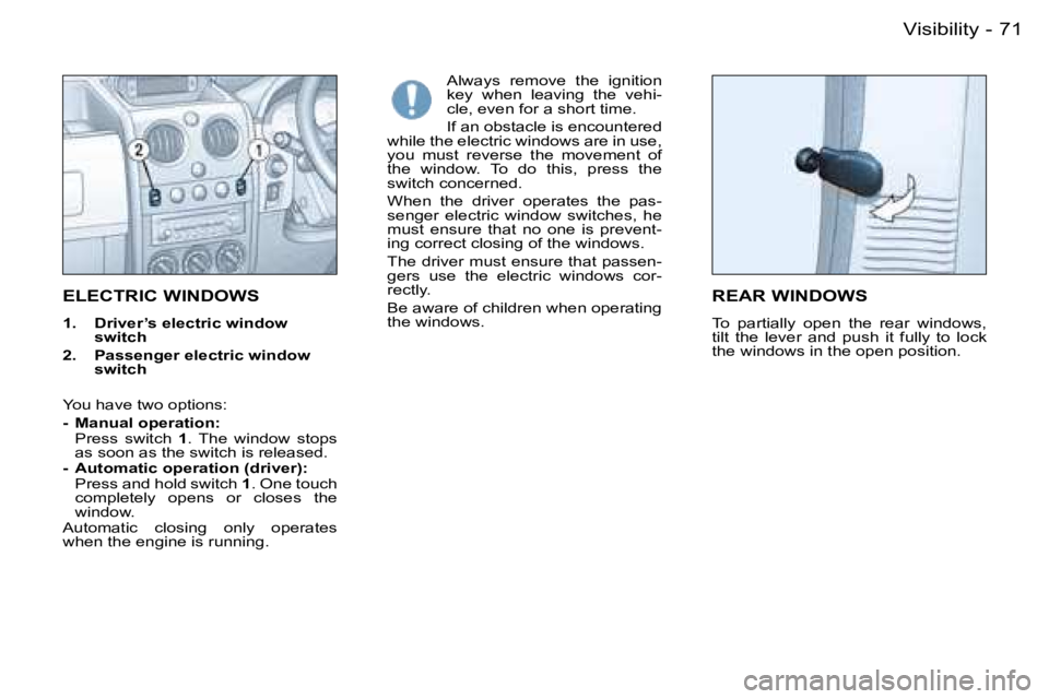 PEUGEOT PARTNER VP 2007  Owners Manual �7�1�V�i�s�i�b�i�l�i�t�y�-
�E�L�E�C�T�R�I�C� �W�I�N�D�O�W�S
�1�.�  �D�r�i�v�e�r�’�s� �e�l�e�c�t�r�i�c� �w�i�n�d�o�w� �s�w�i�t�c�h
�2�.�  �P�a�s�s�e�n�g�e�r� �e�l�e�c�t�r�i�c� �w�i�n�d�o�w�  �s�w�i�t