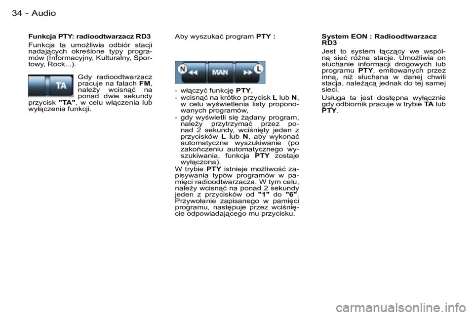 PEUGEOT PARTNER VP 2007  Instrukcja obsługi (in Polish) �A�u�d�i�o�3�4 �-
�S�y�s�t�e�m� �E�O�N� �:� �R�a�d�i�o�o�d�t�w�a�r�z�a�c�z�  
�R�D�3 
�J�e�s�t�  �t�o�  �s�y�s�t�e�m�  �ł"�c�z"�c�y�  �w�e�  �w�s�p�ó�l�- 
�n"�  �s�i�e�ć�  �r�óG�n�