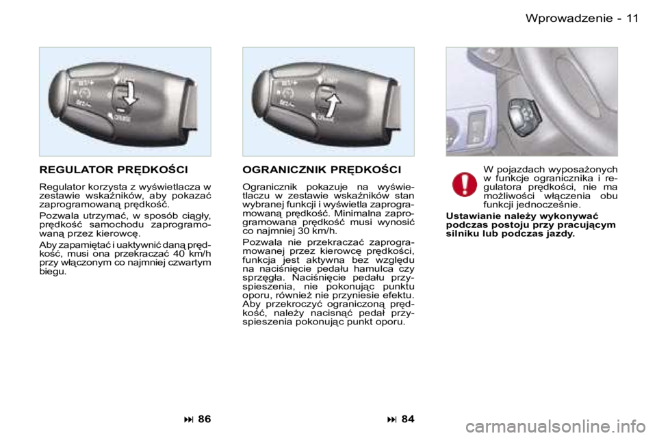 PEUGEOT PARTNER VP 2007  Instrukcja obsługi (in Polish) �1�1�W�p�r�o�w�a�d�z�e�n�i�e�-
�R�E�G�U�L�A�T�O�R� �P�R	�D�K�O:�C�I
�R�e�g�u�l�a�t�o�r� �k�o�r�z�y�s�t�a� �z� �w�y;�w�i�e�t�l�a�c�z�a� �w�  
�z�e�s�t�a�w�i�e�  �w�s�k�aE�n�i�k�ó�w�,�  �a�b�y�  �p