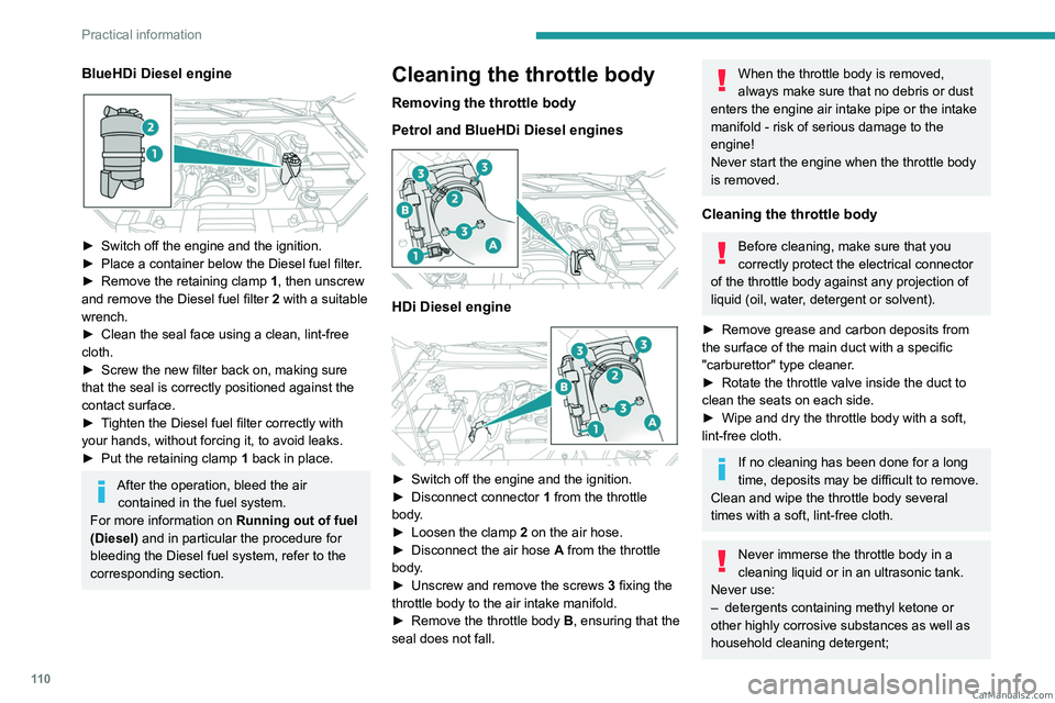 PEUGEOT LANDTREK 2023  Owners Manual 11 0
Practical information
BlueHDi Diesel engine 
 
► Switch off the engine and the ignition.
►  Place a container below the Diesel fuel filter .
►
 
Remove the retaining clamp  1

, then unscre
