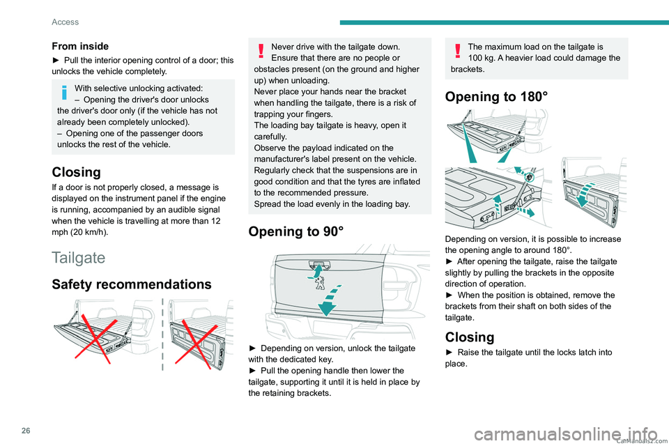 PEUGEOT LANDTREK 2023 Owners Manual 26
Access
From inside
► Pull the interior opening control of a door; this
unlocks the vehicle completely .
With selective unlocking activated:
– Opening the driver's door unlocks
the driver& PEUGEOT LANDTREK 2023 Owners Manual 26
Access
From inside
► Pull the interior opening control of a door; this
unlocks the vehicle completely .
With selective unlocking activated:
– Opening the driver's door unlocks
the driver&