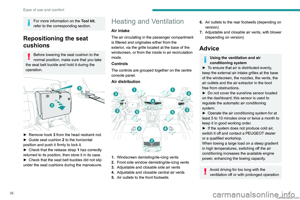 PEUGEOT LANDTREK 2023 Owners Manual 36
Ease of use and comfort
For more information on the Tool kit,
refer to the corresponding section.
Repositioning the seat
cushions
Before lowering the seat cushion to the
normal position, make su PEUGEOT LANDTREK 2023 Owners Manual 36
Ease of use and comfort
For more information on the Tool kit,
refer to the corresponding section.
Repositioning the seat
cushions
Before lowering the seat cushion to the
normal position, make su