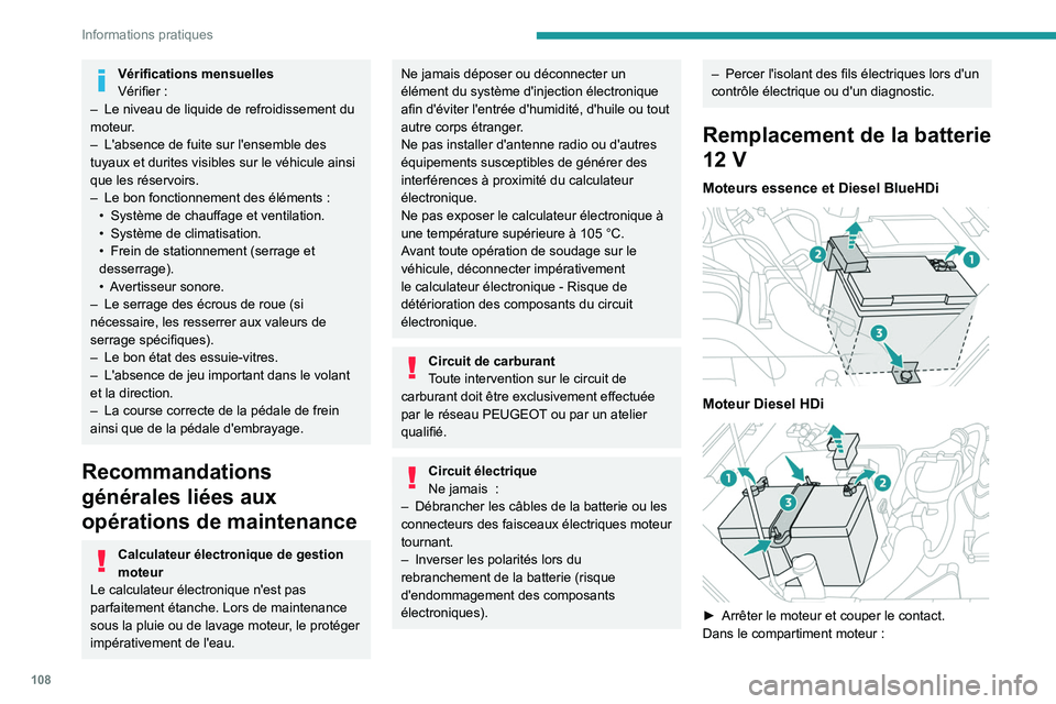 PEUGEOT LANDTREK 2023 Manuel du propriétaire (in French) 108
Informations pratiques
Vérifications mensuelles
Vérifier :
–
Le niveau de liquide de refroidissement du
moteur
.
–
L'absence de fuite sur l'ensemble des
tuyaux et durites vis PEUGEOT LANDTREK 2023 Manuel du propriétaire (in French) 108
Informations pratiques
Vérifications mensuelles
Vérifier :
–
Le niveau de liquide de refroidissement du
moteur
.
–
L'absence de fuite sur l'ensemble des
tuyaux et durites vis