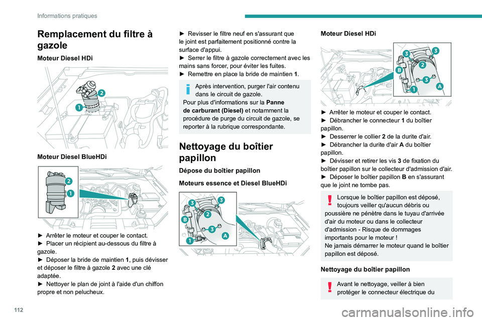 PEUGEOT LANDTREK 2023 Manuel du propriétaire (in French) 11 2
Informations pratiques
Remplacement du filtre à
gazole
Moteur Diesel HDi
Moteur Diesel BlueHDi
► Arrêter le moteur et couper le contact.
► Placer un récipient au-dessous du filtre PEUGEOT LANDTREK 2023 Manuel du propriétaire (in French) 11 2
Informations pratiques
Remplacement du filtre à
gazole
Moteur Diesel HDi
Moteur Diesel BlueHDi
► Arrêter le moteur et couper le contact.
► Placer un récipient au-dessous du filtre