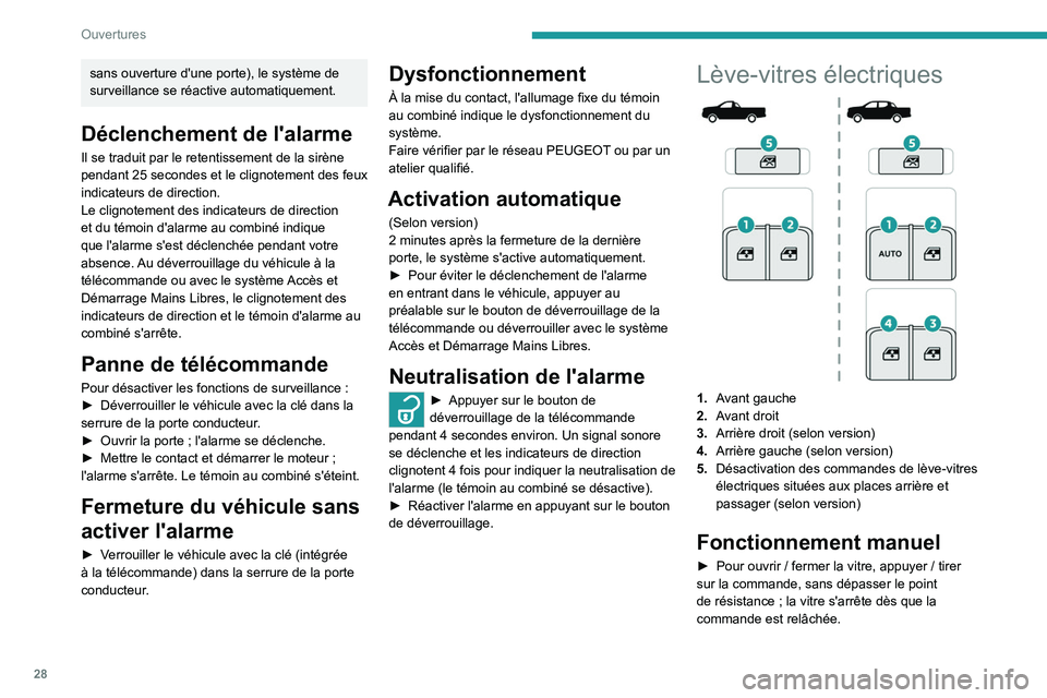 PEUGEOT LANDTREK 2023 Manuel du propriétaire (in French) 28
Ouvertures
sans ouverture d'une porte), le système de
surveillance se réactive automatiquement.
Déclenchement de l'alarme
Il se traduit par le retentissement de la sirène
pendant 25 PEUGEOT LANDTREK 2023 Manuel du propriétaire (in French) 28
Ouvertures
sans ouverture d'une porte), le système de
surveillance se réactive automatiquement.
Déclenchement de l'alarme
Il se traduit par le retentissement de la sirène
pendant 25