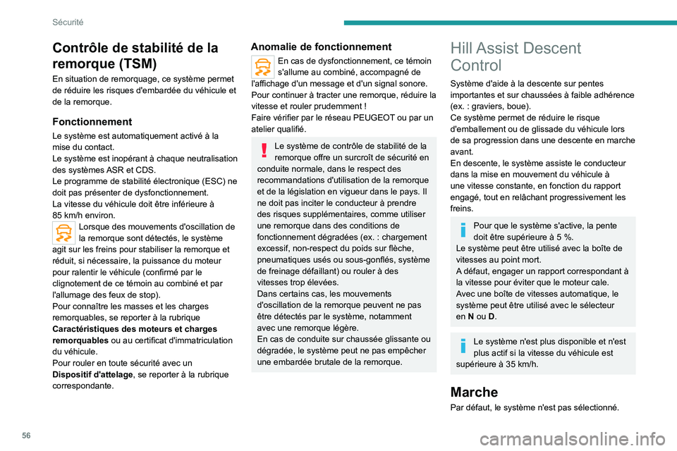 PEUGEOT LANDTREK 2023 Manuel du propriétaire (in French) 56
Sécurité
Contrôle de stabilité de la
remorque (TSM)
En situation de remorquage, ce système permet
de réduire les risques d'embardée du véhicule et
de la remorque.
Fonctionnement
Le s PEUGEOT LANDTREK 2023 Manuel du propriétaire (in French) 56
Sécurité
Contrôle de stabilité de la
remorque (TSM)
En situation de remorquage, ce système permet
de réduire les risques d'embardée du véhicule et
de la remorque.
Fonctionnement
Le s