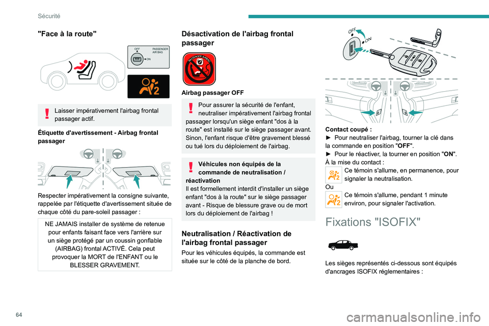 PEUGEOT LANDTREK 2023 Manuel du propriétaire (in French) 64
Sécurité
"Face à la route"
Laisser impérativement l'airbag frontal
passager actif.
Étiquette d'avertissement
- Airbag frontal
passager
Respecter impérativement la c PEUGEOT LANDTREK 2023 Manuel du propriétaire (in French) 64
Sécurité
"Face à la route"
Laisser impérativement l'airbag frontal
passager actif.
Étiquette d'avertissement
- Airbag frontal
passager
Respecter impérativement la c