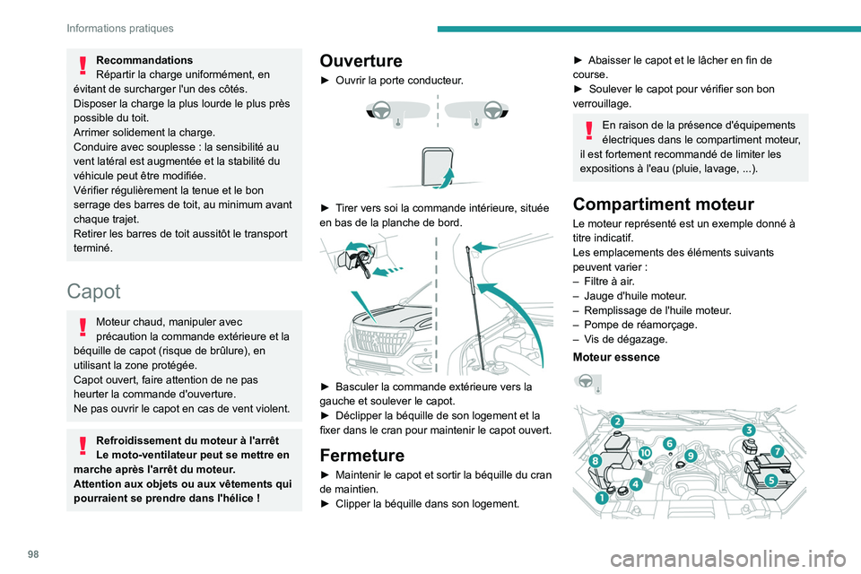 PEUGEOT LANDTREK 2023 Manuel du propriétaire (in French) 98
Informations pratiques
Recommandations
Répartir la charge uniformément, en
évitant de surcharger l'un des côtés.
Disposer la charge la plus lourde le plus près
possible du toit.
Arrimer PEUGEOT LANDTREK 2023 Manuel du propriétaire (in French) 98
Informations pratiques
Recommandations
Répartir la charge uniformément, en
évitant de surcharger l'un des côtés.
Disposer la charge la plus lourde le plus près
possible du toit.
Arrimer