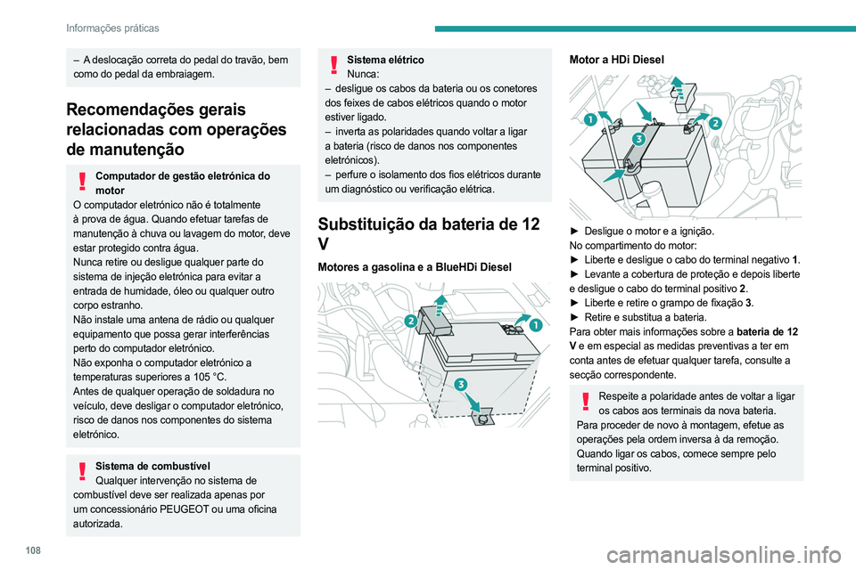 PEUGEOT LANDTREK 2023 Manual de utilização (in Portuguese) 108
Informações práticas
– A deslocação correta do pedal do travão, bem
como do pedal da embraiagem.
Recomendações gerais
relacionadas com operações
de manutenção
Computador de gestã PEUGEOT LANDTREK 2023 Manual de utilização (in Portuguese) 108
Informações práticas
– A deslocação correta do pedal do travão, bem
como do pedal da embraiagem.
Recomendações gerais
relacionadas com operações
de manutenção
Computador de gestã