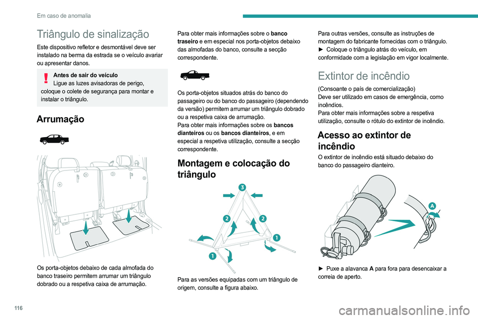PEUGEOT LANDTREK 2023 Manual de utilização (in Portuguese) 11 6
Em caso de anomalia
Triângulo de sinalização
Este dispositivo refletor e desmontável deve ser
instalado na berma da estrada se o veículo avariar
ou apresentar danos.
Antes de sair do veíc PEUGEOT LANDTREK 2023 Manual de utilização (in Portuguese) 11 6
Em caso de anomalia
Triângulo de sinalização
Este dispositivo refletor e desmontável deve ser
instalado na berma da estrada se o veículo avariar
ou apresentar danos.
Antes de sair do veíc