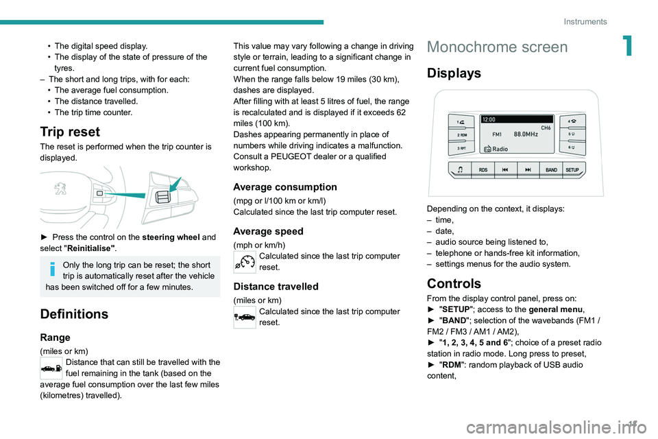 PEUGEOT LANDTREK 2022 Owners Manual 13
Instruments
1• The digital speed display.
• The display of the state of pressure of the
tyres.
–
The short and long trips, with for each:
•
The average fuel consumption.
•
The d PEUGEOT LANDTREK 2022 Owners Manual 13
Instruments
1• The digital speed display.
• The display of the state of pressure of the
tyres.
–
The short and long trips, with for each:
•
The average fuel consumption.
•
The d