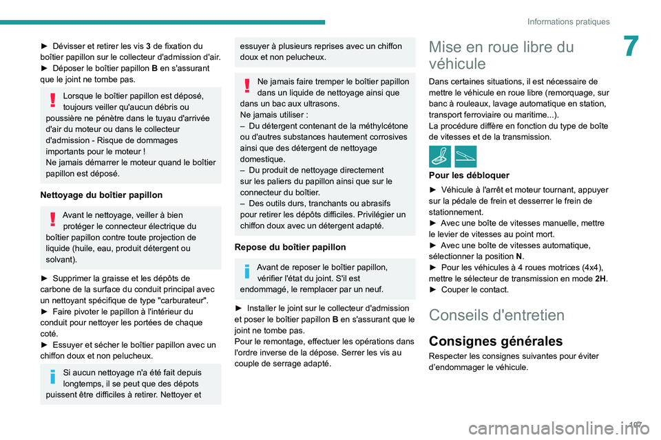 PEUGEOT LANDTREK 2022 Manuel du propriétaire (in French) 107
Informations pratiques
7► Dévisser et retirer les vis 3 de fixation du
boîtier papillon sur le collecteur d'admission d'air.
►
Déposer le boîtier papillon
B
en s'assur PEUGEOT LANDTREK 2022 Manuel du propriétaire (in French) 107
Informations pratiques
7► Dévisser et retirer les vis 3 de fixation du
boîtier papillon sur le collecteur d'admission d'air.
►
Déposer le boîtier papillon
B
en s'assur