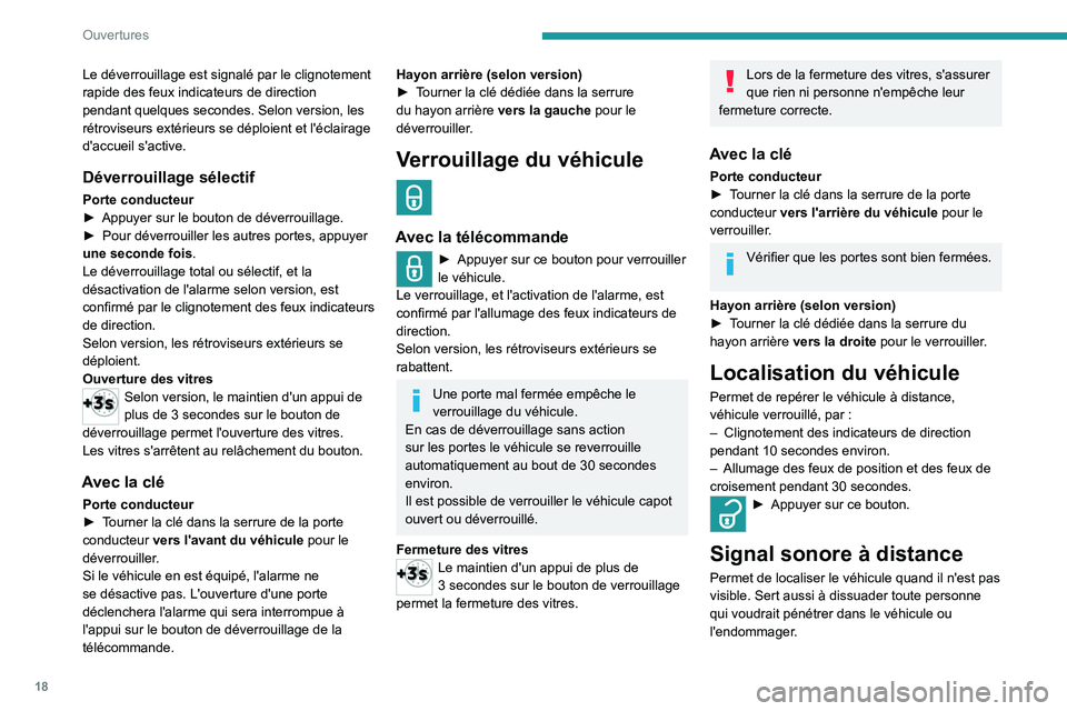 PEUGEOT LANDTREK 2022 Manuel du propriétaire (in French) 18
Ouvertures
Le déverrouillage est signalé par le clignotement
rapide des feux indicateurs de direction
pendant quelques secondes. Selon version, les
rétroviseurs extérieurs se déploient et l PEUGEOT LANDTREK 2022 Manuel du propriétaire (in French) 18
Ouvertures
Le déverrouillage est signalé par le clignotement
rapide des feux indicateurs de direction
pendant quelques secondes. Selon version, les
rétroviseurs extérieurs se déploient et l