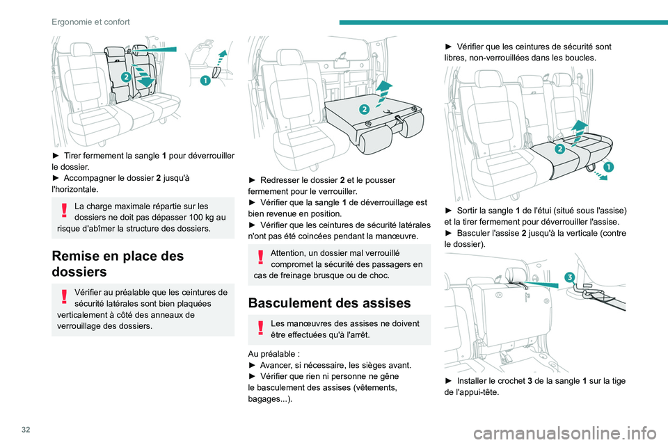 PEUGEOT LANDTREK 2022 Manuel du propriétaire (in French) 32
Ergonomie et confort
► Tirer fermement la sangle 1 pour déverrouiller
le dossier.
►
Accompagner le dossier
2
jusqu'à
l'horizontale.
La charge maximale répartie sur les
d PEUGEOT LANDTREK 2022 Manuel du propriétaire (in French) 32
Ergonomie et confort
► Tirer fermement la sangle 1 pour déverrouiller
le dossier.
►
Accompagner le dossier
2
jusqu'à
l'horizontale.
La charge maximale répartie sur les
d