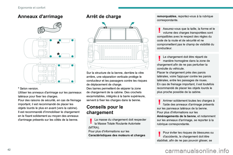 PEUGEOT LANDTREK 2022 Manuel du propriétaire (in French) 42
Ergonomie et confort
Anneaux d'arrimage
* Selon version.
Utiliser les anneaux d'arrimage sur les panneaux
latéraux pour fixer les charges.
Pour des raisons de sécurité, en cas de fre PEUGEOT LANDTREK 2022 Manuel du propriétaire (in French) 42
Ergonomie et confort
Anneaux d'arrimage
* Selon version.
Utiliser les anneaux d'arrimage sur les panneaux
latéraux pour fixer les charges.
Pour des raisons de sécurité, en cas de fre