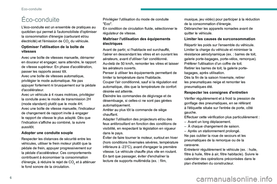 PEUGEOT LANDTREK 2022  Manuel du propriétaire (in French) 6
Eco-conduite
Éco-conduite
L'éco-conduite est un ensemble de pratiques au 
quotidien qui permet à l'automobiliste d'optimiser 
la consommation d'énergie (carburant et/ou 
électri