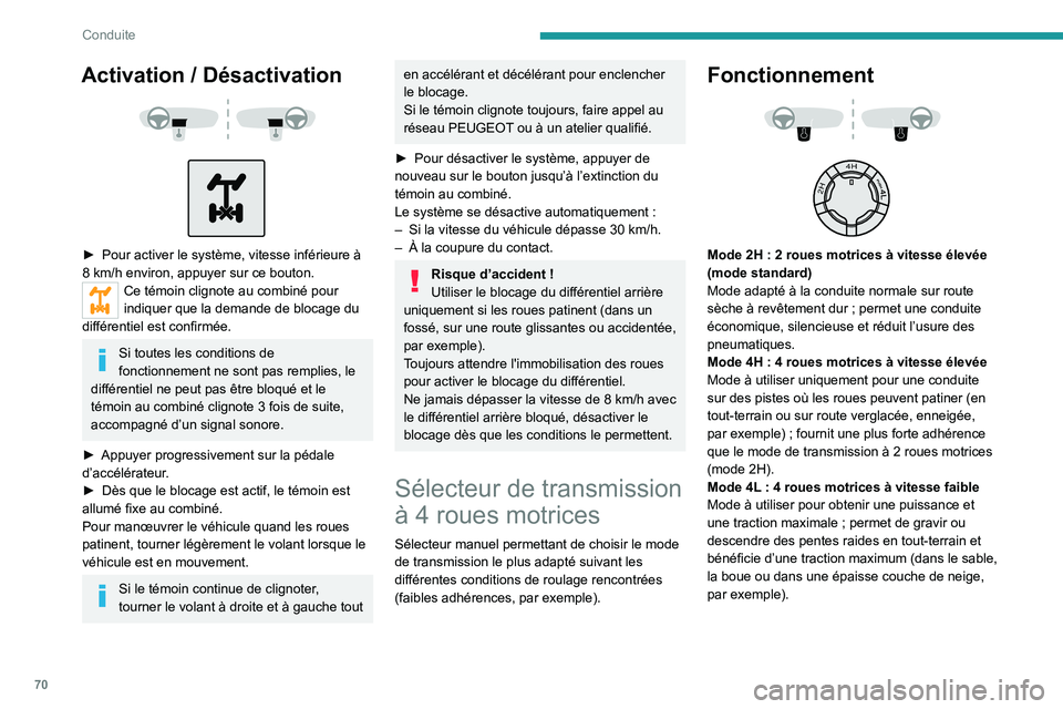 PEUGEOT LANDTREK 2022 Manuel du propriétaire (in French) 70
Conduite
Activation / Désactivation
► Pour activer le système, vitesse inférieure à
8 km/h environ, appuyer sur ce bouton.
Ce témoin clignote au combiné pour
indiquer que la dema PEUGEOT LANDTREK 2022 Manuel du propriétaire (in French) 70
Conduite
Activation / Désactivation
► Pour activer le système, vitesse inférieure à
8 km/h environ, appuyer sur ce bouton.
Ce témoin clignote au combiné pour
indiquer que la dema