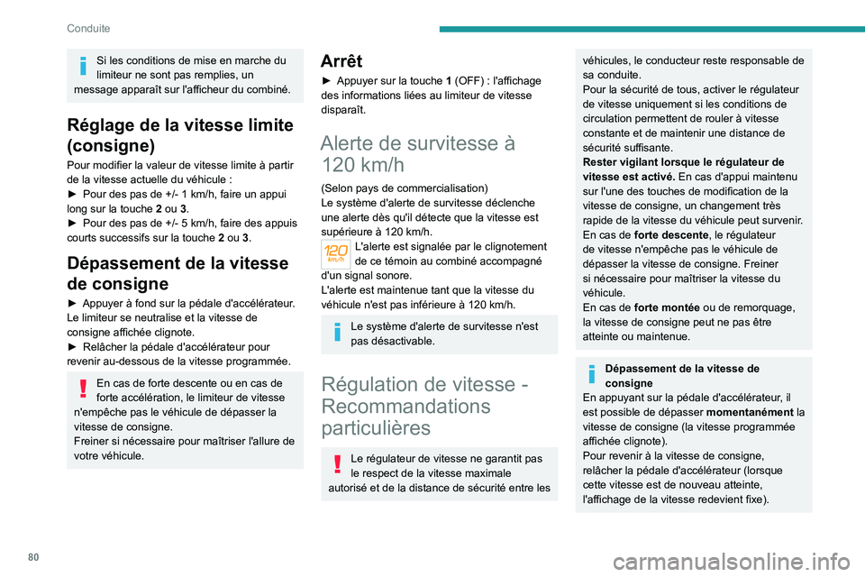 PEUGEOT LANDTREK 2022 Manuel du propriétaire (in French) 80
Conduite
Si les conditions de mise en marche du
limiteur ne sont pas remplies, un
message apparaît sur l'afficheur du combiné.
Réglage de la vitesse limite
(consigne)
Pour modifier la val PEUGEOT LANDTREK 2022 Manuel du propriétaire (in French) 80
Conduite
Si les conditions de mise en marche du
limiteur ne sont pas remplies, un
message apparaît sur l'afficheur du combiné.
Réglage de la vitesse limite
(consigne)
Pour modifier la val