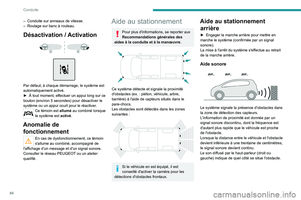 PEUGEOT LANDTREK 2022 Manuel du propriétaire (in French) 84
Conduite
– Conduite sur anneaux de vitesse.
– Roulage sur banc à rouleau.
Désactivation / Activation
Par défaut, à chaque démarrage, le système est
automatiquement activé.
► PEUGEOT LANDTREK 2022 Manuel du propriétaire (in French) 84
Conduite
– Conduite sur anneaux de vitesse.
– Roulage sur banc à rouleau.
Désactivation / Activation
Par défaut, à chaque démarrage, le système est
automatiquement activé.
►