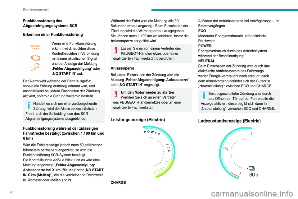 PEUGEOT PARTNER 2022  Betriebsanleitungen (in German) 26
Bordinstrumente
Funktionsstörung des 
Abgasreinigungssystems SCR
Erkennen einer Funktionsstörung
 
 
Wenn eine Funktionsstörung 
erkannt wird, leuchten diese 
Kontrollleuchten in Verbindung 
mit