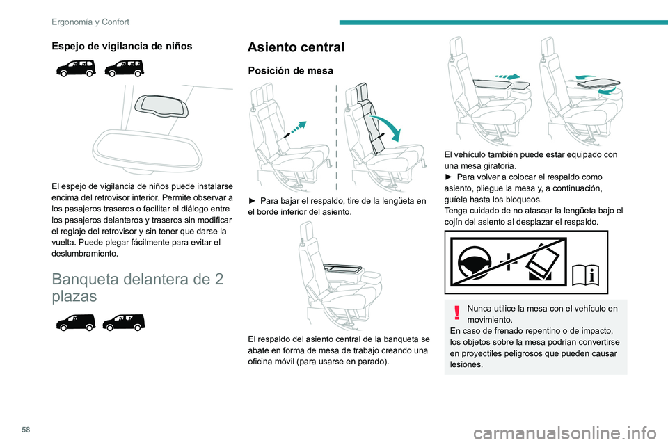 PEUGEOT PARTNER 2022  Manual del propietario (in Spanish) 58
Ergonomía y Confort
Espejo de vigilancia de niños 
 
 
 
El espejo de vigilancia de niños puede instalarse 
encima del retrovisor interior. Permite observar a 
los pasajeros traseros o facilitar