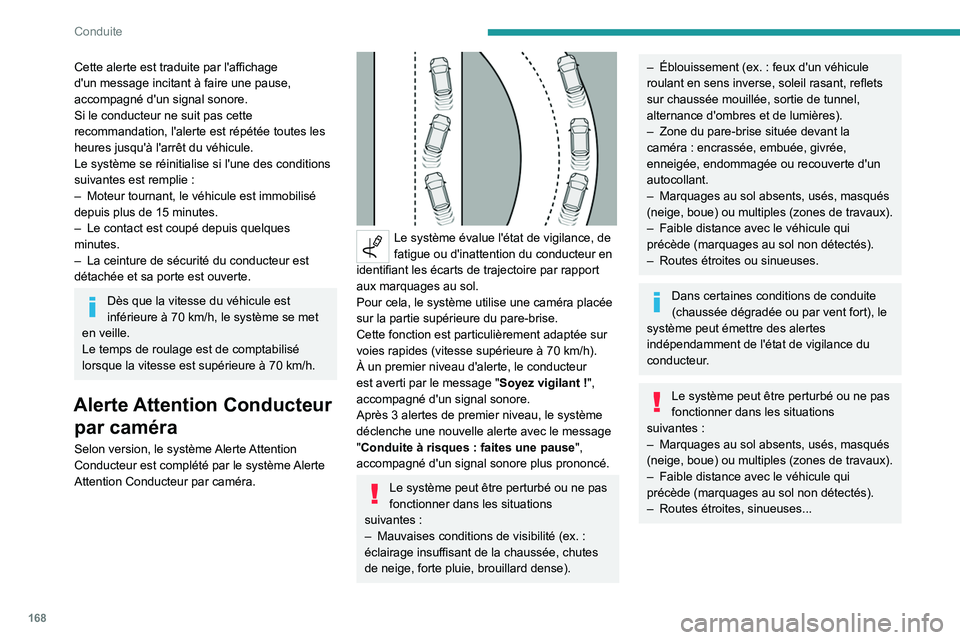 PEUGEOT PARTNER 2022 Manuel du propriétaire (in French) 168
Conduite
Cette alerte est traduite par l'affichage
d'un message incitant à faire une pause,
accompagné d'un signal sonore.
Si le conducteur ne suit pas cette
recommandation, l' PEUGEOT PARTNER 2022 Manuel du propriétaire (in French) 168
Conduite
Cette alerte est traduite par l'affichage
d'un message incitant à faire une pause,
accompagné d'un signal sonore.
Si le conducteur ne suit pas cette
recommandation, l'