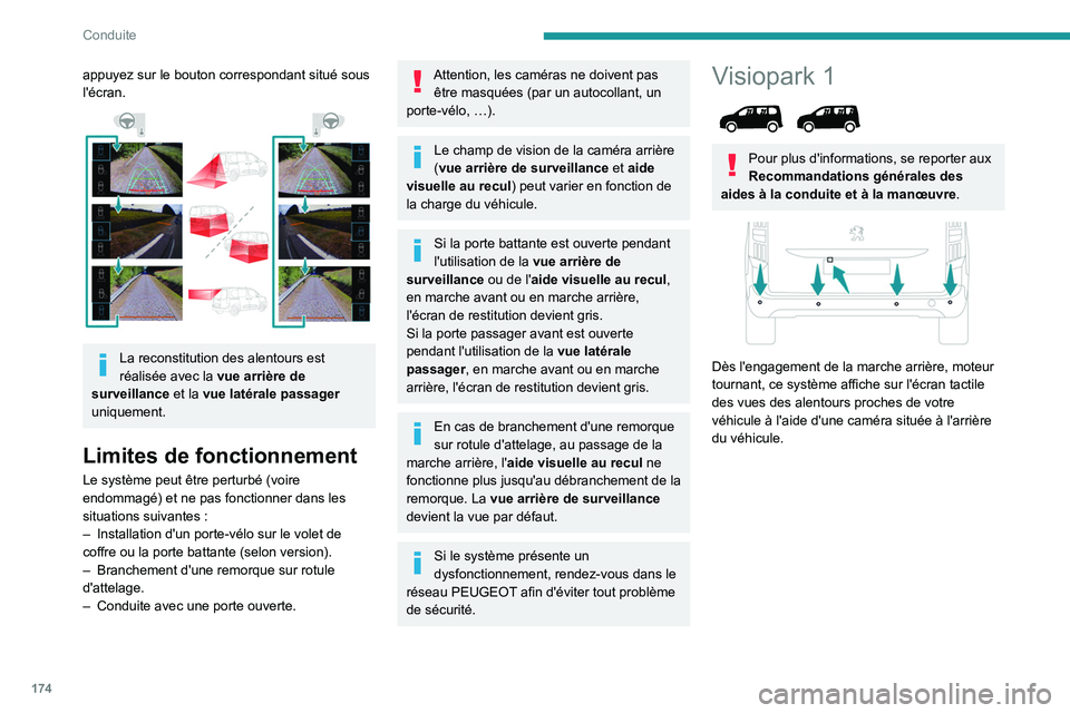 PEUGEOT PARTNER 2022 Manuel du propriétaire (in French) 174
Conduite
appuyez sur le bouton correspondant situé sous
l'écran.
La reconstitution des alentours est
réalisée avec la vue arrière de
surveillance et la vue latérale passager
uni PEUGEOT PARTNER 2022 Manuel du propriétaire (in French) 174
Conduite
appuyez sur le bouton correspondant situé sous
l'écran.
La reconstitution des alentours est
réalisée avec la vue arrière de
surveillance et la vue latérale passager
uni
