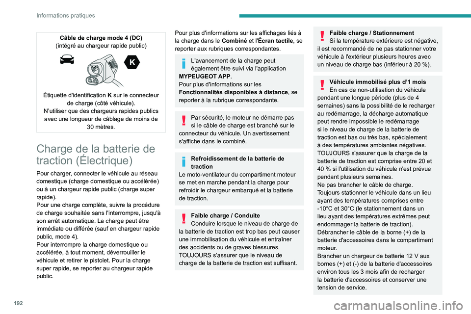 PEUGEOT PARTNER 2022 Manuel du propriétaire (in French) 192
Informations pratiques
Câble de charge mode 4 (DC)
(intégré au chargeur rapide public)
Étiquette d'identification K sur le connecteur
de charge (côté véhicule).
N’utiliser que d PEUGEOT PARTNER 2022 Manuel du propriétaire (in French) 192
Informations pratiques
Câble de charge mode 4 (DC)
(intégré au chargeur rapide public)
Étiquette d'identification K sur le connecteur
de charge (côté véhicule).
N’utiliser que d