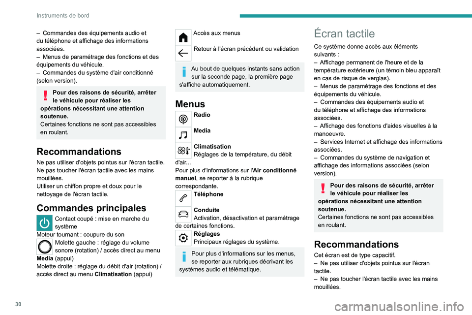 PEUGEOT PARTNER 2022 Manuel du propriétaire (in French) 30
Instruments de bord
– Commandes des équipements audio et
du téléphone et affichage des informations
associées.
–
Menus de paramétrage des fonctions et des
équipements du véhicule.
PEUGEOT PARTNER 2022 Manuel du propriétaire (in French) 30
Instruments de bord
– Commandes des équipements audio et
du téléphone et affichage des informations
associées.
–
Menus de paramétrage des fonctions et des
équipements du véhicule.
