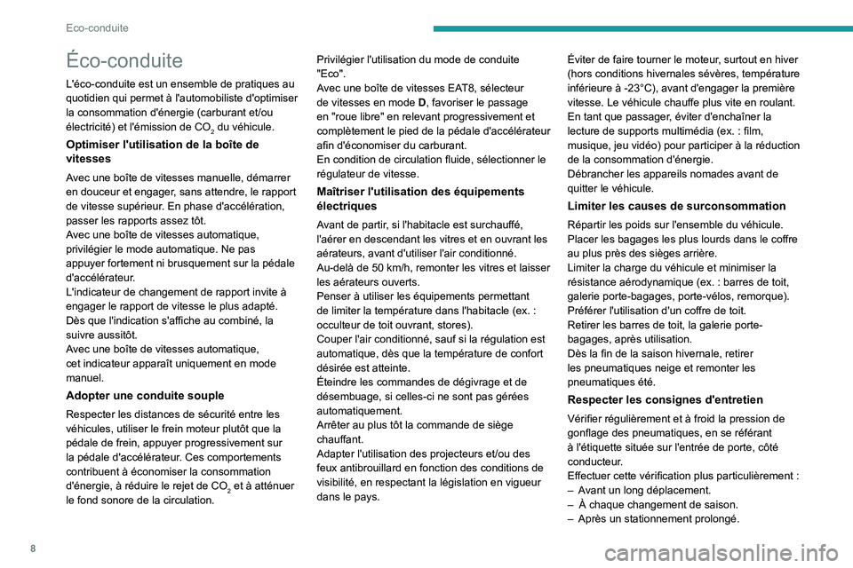 PEUGEOT PARTNER 2022  Manuel du propriétaire (in French) 8
Eco-conduite
Éco-conduite
L'éco-conduite est un ensemble de pratiques au 
quotidien qui permet à l'automobiliste d'optimiser 
la consommation d'énergie (carburant et/ou 
électri