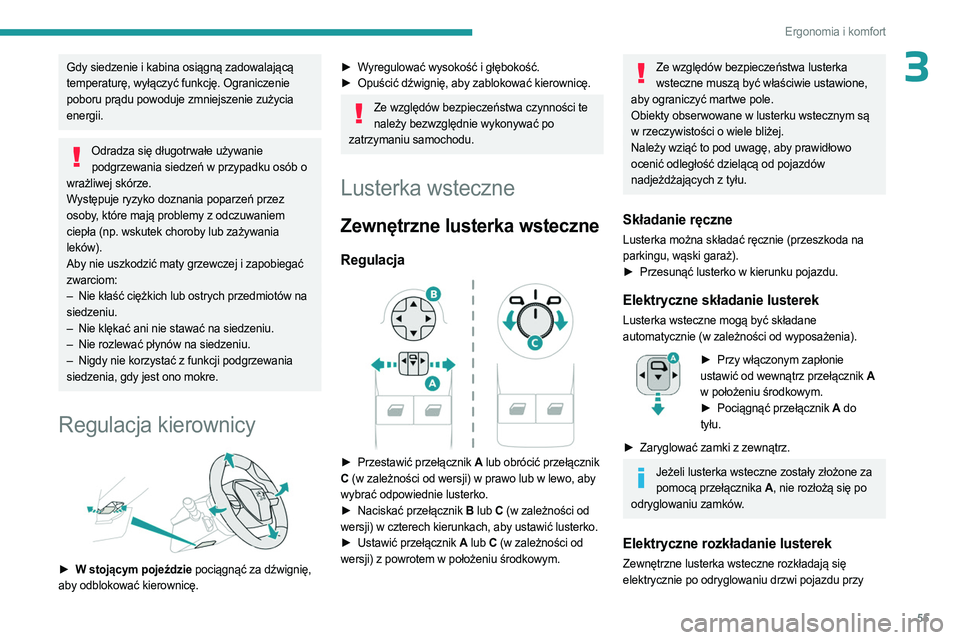 PEUGEOT PARTNER 2022 Instrukcja obsługi (in Polish) 55
Ergonomia i komfort
3Gdy siedzenie i kabina osiągną zadowalającą
temperaturę, wyłączyć funkcję. Ograniczenie
poboru prądu powoduje zmniejszenie zużycia
energii.
Odradza się długotrw PEUGEOT PARTNER 2022 Instrukcja obsługi (in Polish) 55
Ergonomia i komfort
3Gdy siedzenie i kabina osiągną zadowalającą
temperaturę, wyłączyć funkcję. Ograniczenie
poboru prądu powoduje zmniejszenie zużycia
energii.
Odradza się długotrw