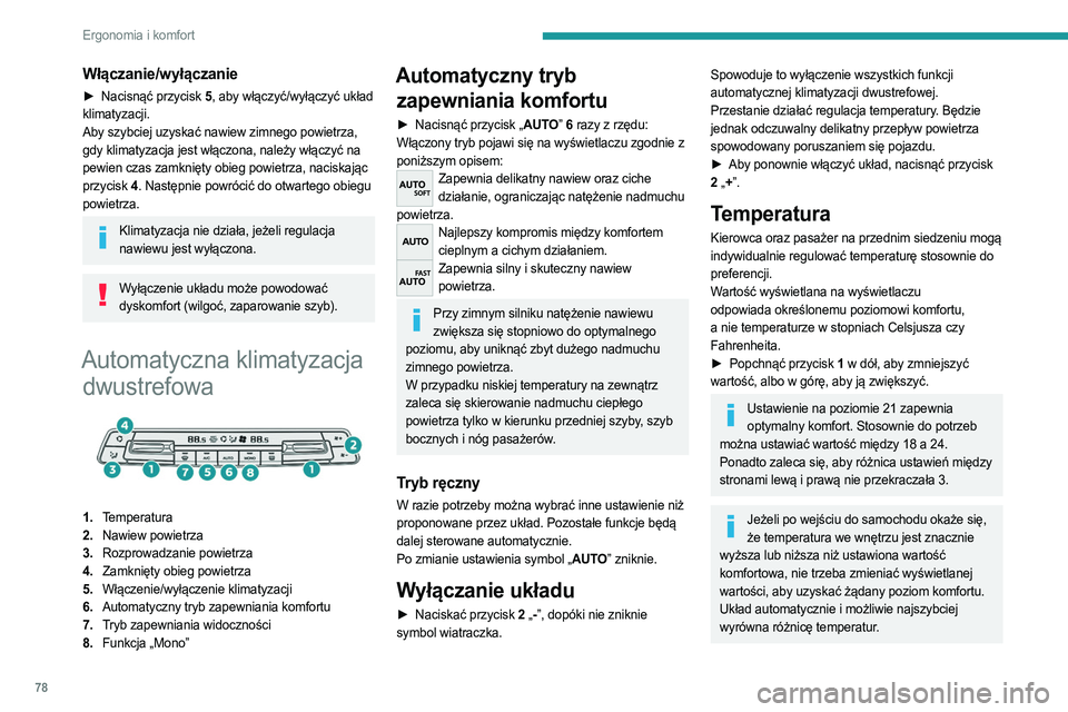 PEUGEOT PARTNER 2022 Instrukcja obsługi (in Polish) 78
Ergonomia i komfort
Włączanie/wyłączanie
► Nacisnąć przycisk 5, aby włączyć/wyłączyć układ
klimatyzacji.
Aby szybciej uzyskać nawiew zimnego powietrza,
gdy klimatyzacja jest włą PEUGEOT PARTNER 2022 Instrukcja obsługi (in Polish) 78
Ergonomia i komfort
Włączanie/wyłączanie
► Nacisnąć przycisk 5, aby włączyć/wyłączyć układ
klimatyzacji.
Aby szybciej uzyskać nawiew zimnego powietrza,
gdy klimatyzacja jest włą