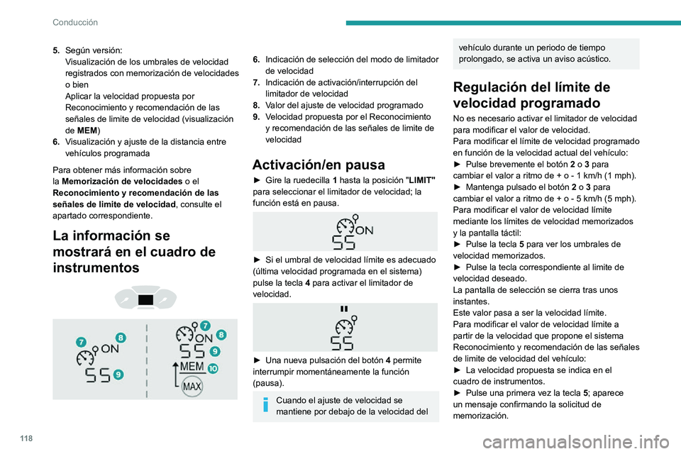 PEUGEOT PARTNER 2021 Manual del propietario (in Spanish) 11 8
Conducción
► Pulse una segunda vez la tecla 5 para
guardar la velocidad propuesta.
El valor aparece inmediatamente como la
nueva velocidad memorizada en el cuadro de
instrumentos.
Superaci PEUGEOT PARTNER 2021 Manual del propietario (in Spanish) 11 8
Conducción
► Pulse una segunda vez la tecla 5 para
guardar la velocidad propuesta.
El valor aparece inmediatamente como la
nueva velocidad memorizada en el cuadro de
instrumentos.
Superaci