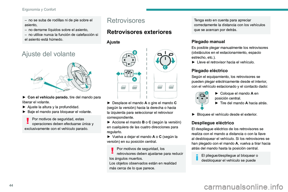PEUGEOT PARTNER 2021 Manual del propietario (in Spanish) 44
Ergonomía y Confort
neutralizar. Consulte con la red PEUGEOT o con un taller cualificado.
Si es necesario, es posible plegar
manualmente los retrovisores.
Retrovisores térmicos
► Pulse e PEUGEOT PARTNER 2021 Manual del propietario (in Spanish) 44
Ergonomía y Confort
neutralizar. Consulte con la red PEUGEOT o con un taller cualificado.
Si es necesario, es posible plegar
manualmente los retrovisores.
Retrovisores térmicos
► Pulse e