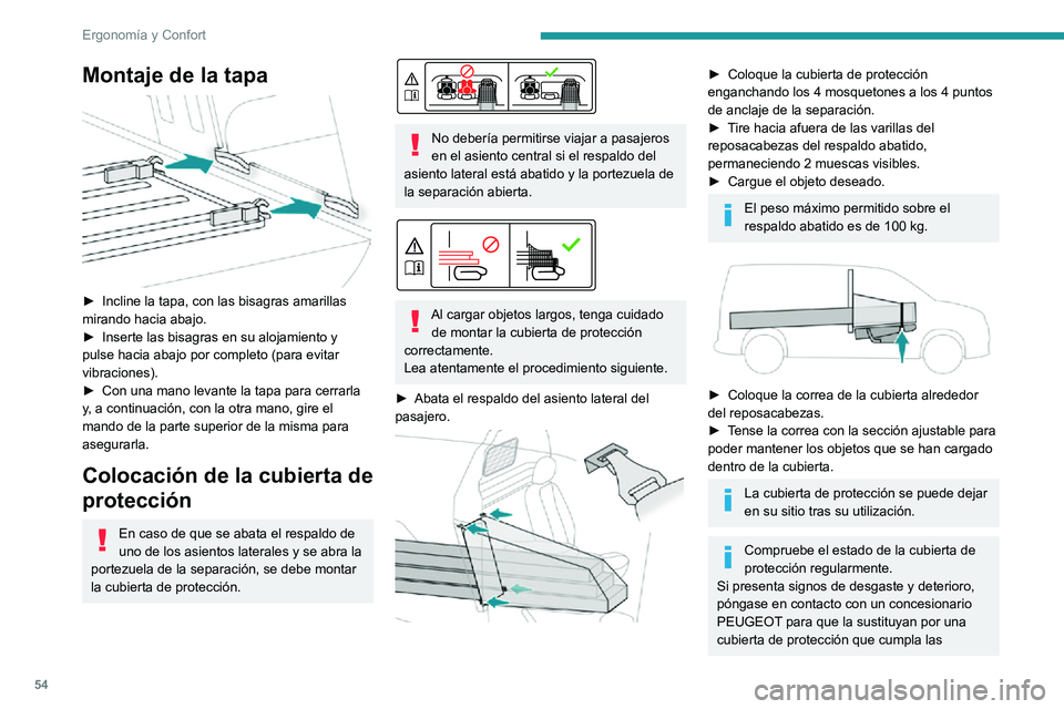 PEUGEOT PARTNER 2021 Manual del propietario (in Spanish) 54
Ergonomía y Confort
especificaciones exigidas por PEUGEOT para su vehículo.
Cabina larga
Una separación móvil que puede situarse detrás
de los asientos de la primera o segunda fila
pro PEUGEOT PARTNER 2021 Manual del propietario (in Spanish) 54
Ergonomía y Confort
especificaciones exigidas por PEUGEOT para su vehículo.
Cabina larga
Una separación móvil que puede situarse detrás
de los asientos de la primera o segunda fila
pro