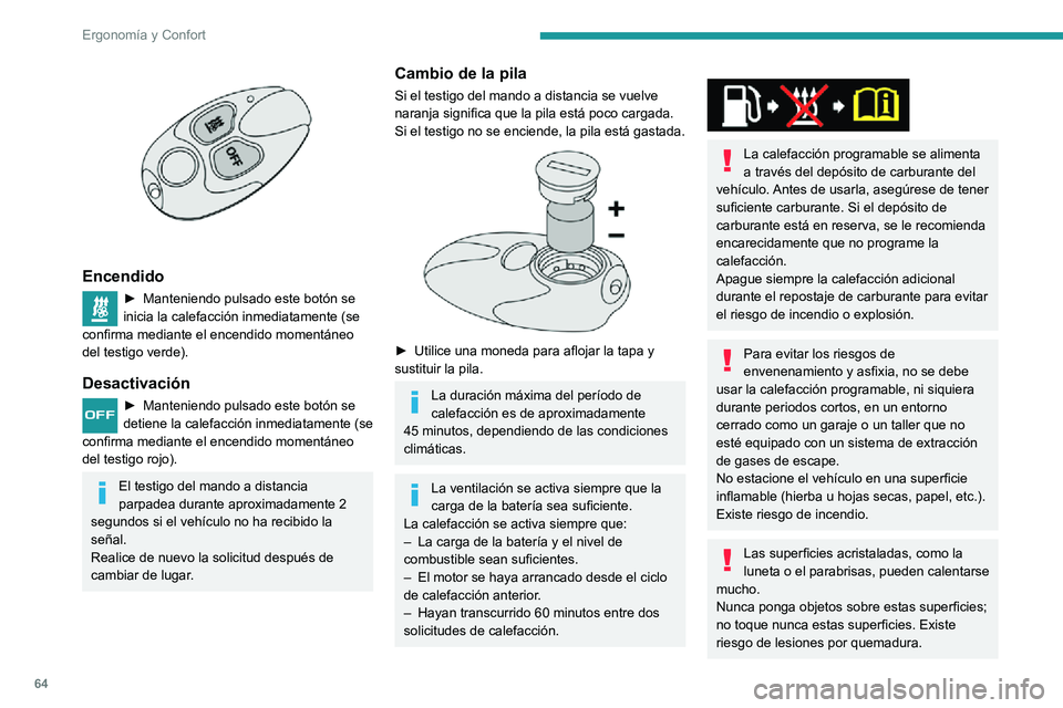 PEUGEOT PARTNER 2021 Manual del propietario (in Spanish) 64
Ergonomía y Confort
No tire a la basura las pilas del mando
a distancia: contienen metales nocivos
para el medio ambiente. Llévelas a un punto
limpio autorizado.
Luz de techo
Apagado/encendido PEUGEOT PARTNER 2021 Manual del propietario (in Spanish) 64
Ergonomía y Confort
No tire a la basura las pilas del mando
a distancia: contienen metales nocivos
para el medio ambiente. Llévelas a un punto
limpio autorizado.
Luz de techo
Apagado/encendido