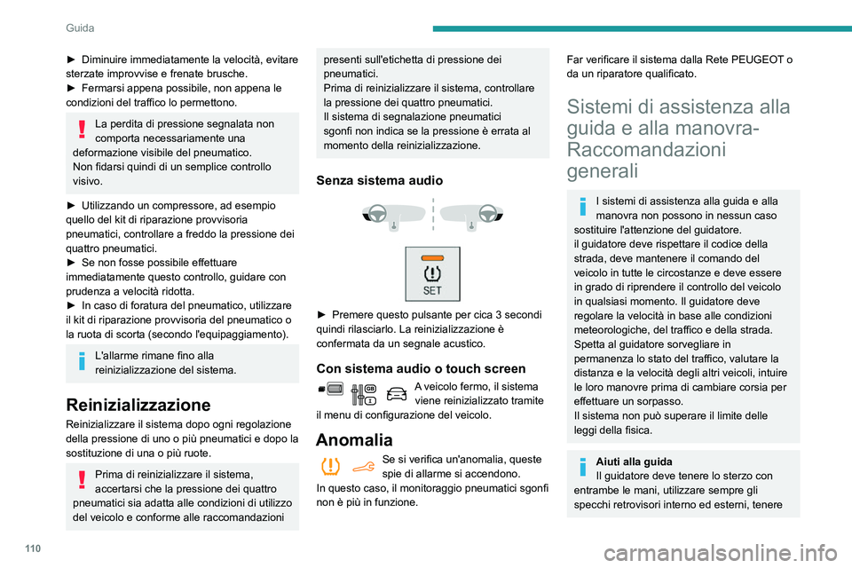 PEUGEOT PARTNER 2021 Manuale duso (in Italian) 11 0
Guida
► Diminuire immediatamente la velocità, evitare sterzate improvvise e frenate brusche.► Fermarsi appena possibile, non appena le condizioni del traffico lo permettono.
La perdita di pr PEUGEOT PARTNER 2021 Manuale duso (in Italian) 11 0
Guida
► Diminuire immediatamente la velocità, evitare sterzate improvvise e frenate brusche.► Fermarsi appena possibile, non appena le condizioni del traffico lo permettono.
La perdita di pr