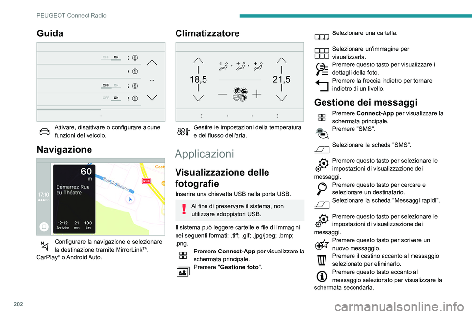 PEUGEOT PARTNER 2021 Manuale duso (in Italian) 202
PEUGEOT Connect Radio
Premere questo tasto per modificare il testo esistente.Premere questo tasto per scrivere un nuovo messaggio.Premere il cestino per eliminare il
messaggio.
Radio
Selezione di PEUGEOT PARTNER 2021 Manuale duso (in Italian) 202
PEUGEOT Connect Radio
Premere questo tasto per modificare il testo esistente.Premere questo tasto per scrivere un nuovo messaggio.Premere il cestino per eliminare il
messaggio.
Radio
Selezione di